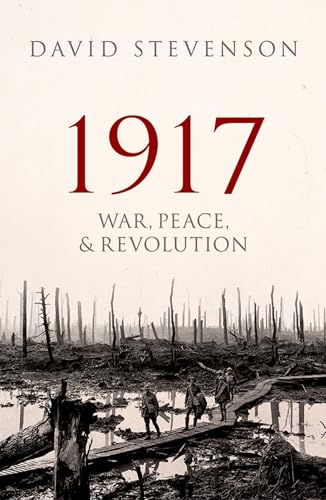 1917: War, Peace, and Revolution von Oxford University Press